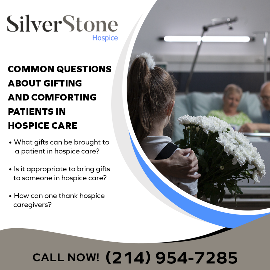 SilverStone Hospice: What are the appropriate gifts that can be given to someone in hospice care?